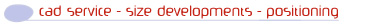 cad service - size developments - positioning